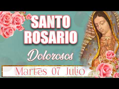 🌺⭐ Santo Rosario 💐 Misterios Dolorosos 💜 Martes 07 de julio de 2026 🌷 Con María nunca estamos solos.