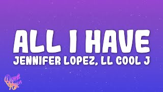 Jennifer Lopez - All I Have feat. LL Cool J