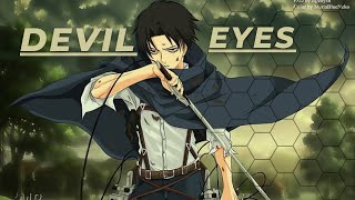 Levi Ackermann | Attack on Titan || Devil Eyes [EDIT/AMV]