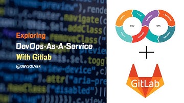 Exploring DevOps-as-a-Service with Gitlab | Code, Build, Test and Deploy using Gitlab