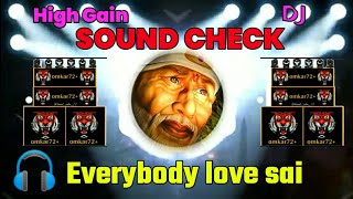 Sai baba Sound check song🎧 ।। ( High gain   police horn 🚨)  l Everybody love sai -sai ram everybody