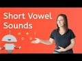 What are the Short Vowel Sounds?