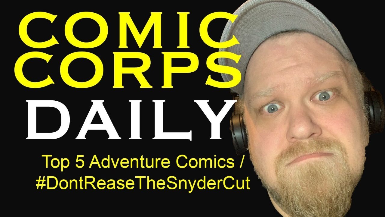 Comic Corps Daily|  Top 5 Adventure Comics | 