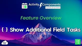 Show Additional Field for Tasks – Task Component Feature Overview