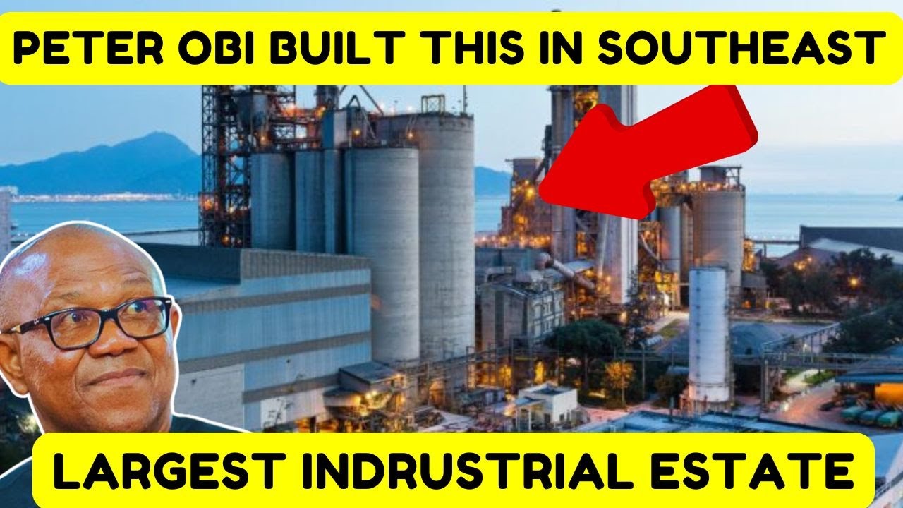 How Peter Obi Built Southeast Nigeria’s Biggest Industrial Estates!