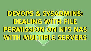 DevOps & SysAdmins: Dealing with file permission on NFS NAS with multiple servers