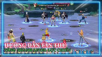 Pirate Wano War Hướng dẫn tân thủ cách chơi chuẩn và cách tăng lực chiến nhanh