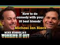 Michael Ian Black | How to Do Comedy with Your 10 Best Friends | Mike Birbiglia's Working It Out