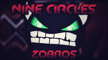 [HARD DEMON RATED] Nine Circles by Zobros - Geometry Dash [2.1]
