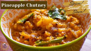 Pineapple Chutney My Style | Simple Pineapple Recipe | Sweet, Sour & Spicy Chutney | Nandhusri's Hut