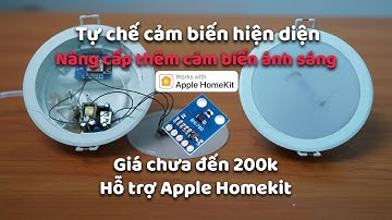 Tự chế 1 chiếc cảm biến hiện diện hoàn hảo theo nhu cầu P2 - update thêm cảm biến ánh sáng