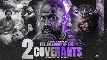 The Allegory Of The 2 Covenants || 15 Minutes W/ The Captains