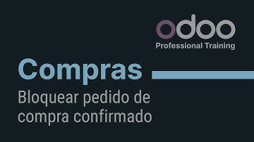 Compras Odoo - Bloquear pedido de compra confirmado