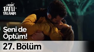 Seni De Öptüm Benim Tatlı Yalanım 27. Bölüm