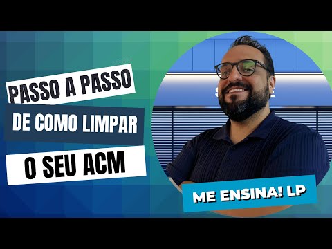 COMO FAZER A LIMPEZA CORRETA DE ACM? | Me Ensina! LP