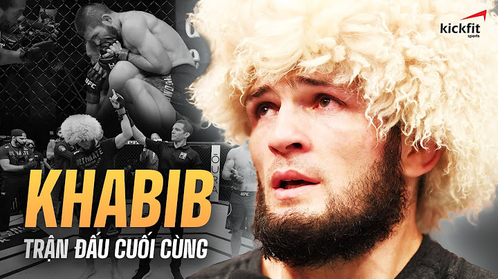 Khabib Nurmagomedov - Võ sĩ MMA Nga (đã giải nghệ)