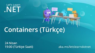 Let's Learn .NET: Containers (Turkish)