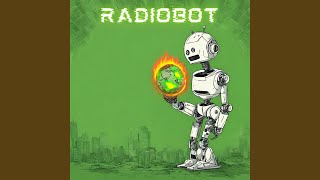 Video thumbnail of "RADIOBOT - This World's On Fire"