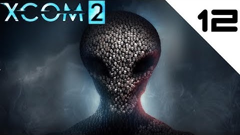 XCOM 2 Episode 12 - First Advent Blacksite