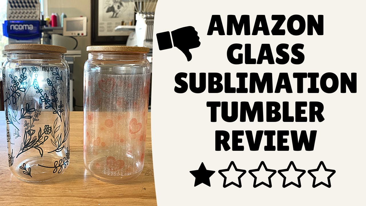 Clear Glass Tumbler Review  Sublimation Tumbler Review 