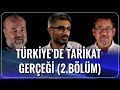 Türkiye'de Tarikat Gerçeği - 2.Bölüm | Serdar Akinan - Barış Pehlivan - İhsan Eliaçık | Ne Oldu?