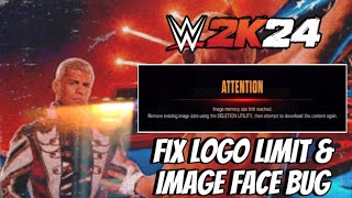 WWE 2K24 - [2K FIXED SIZE LIMIT 5/14/24] Fix Image Size Limit & Image Face Bug