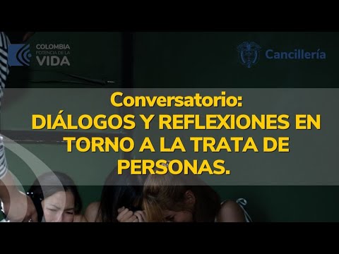Conversatorio: DIÁLOGOS Y REFLEXIONES EN TORNO A LA TRATA DE PERSONAS ...