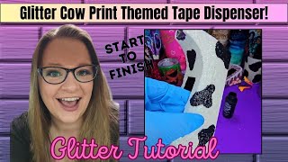 Start to Finish Cow Themed Glitter Tape Dispenser: Glittering and Sealing Glitter
