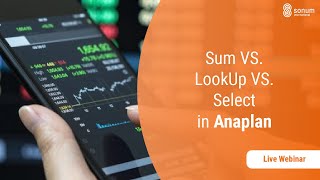 Anaplan Tutorial: Sum vs. Lookup. vs. Select (2020)