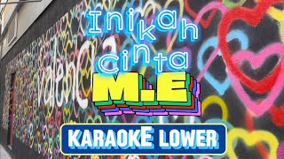 Inikah Cinta by M.E Karaoke Lower version