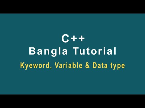 C++ Bangla Tutorial-04 || Keyword, Variable & Data type