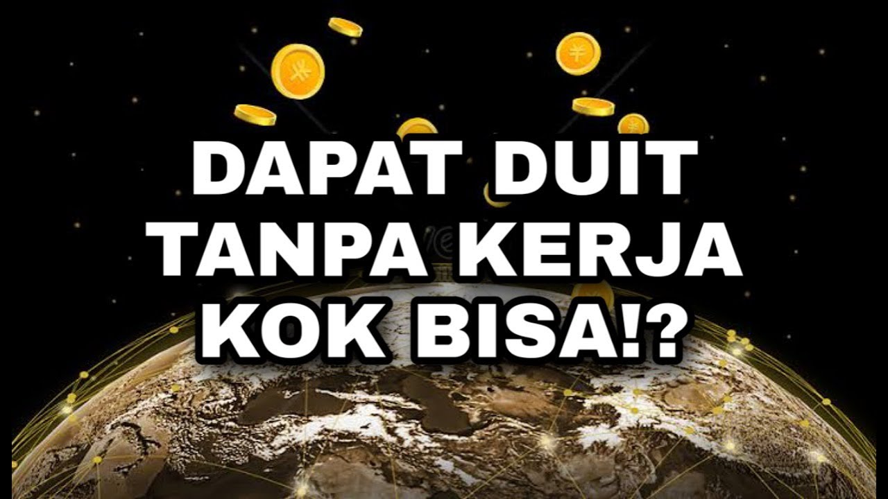Bisa Dapat Uang Banyak Tanpa Kerja ?!! - YouTube