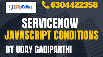 ServiceNow Javascript Conditions explained in detail by Uday Gadiparthi.Contact us at 6304422358