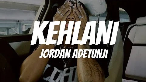 Jordan Adetunji - KEHLANI (Lyrics) | I like the way your body is