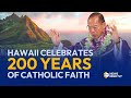 Hawaii Diocese to Celebrate 200 Years of Catholic Faith on the Islands | EWTN News Nightly