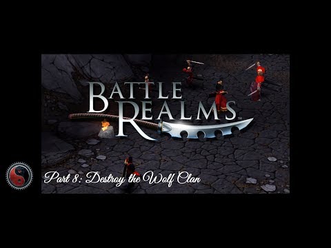 Battle Realms Zymeth's Journey Corruption of the Lotus (Part 8) - Destroy the Wolf Clan
