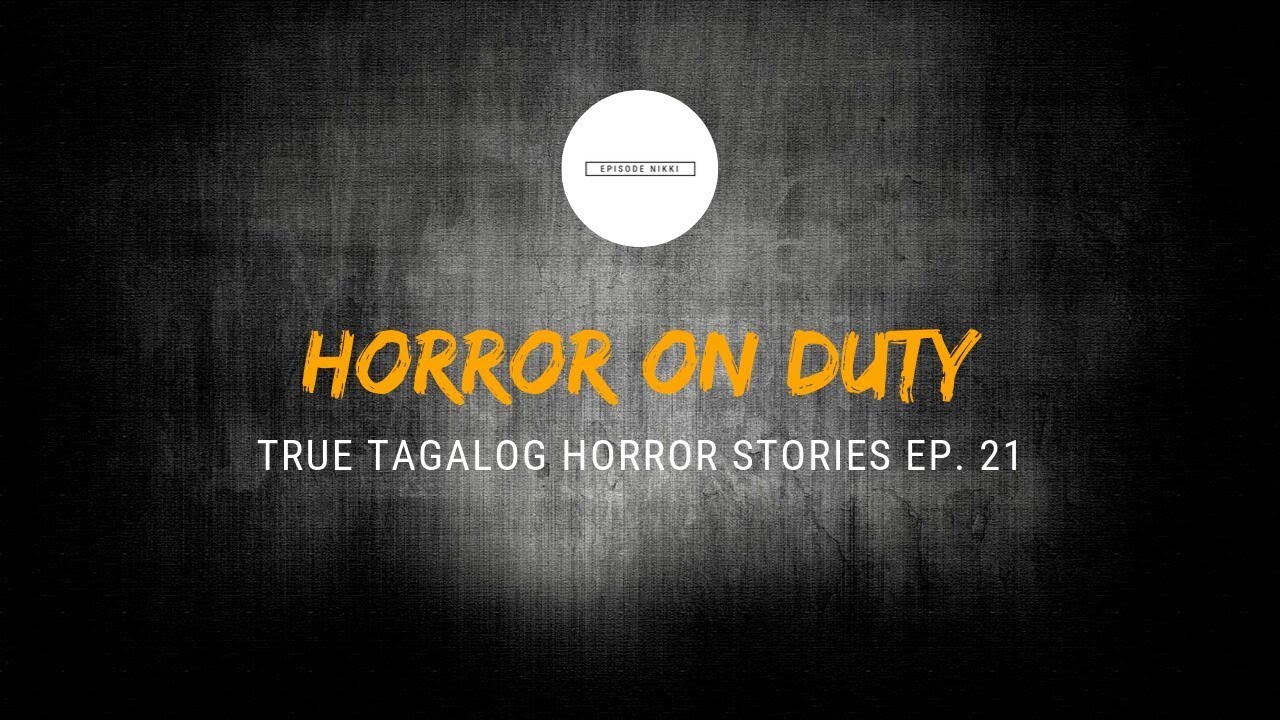 Scare Fest #21  Horror On Duty True Tagalog Horror Stories