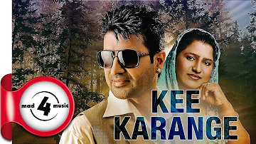 KEE KARANGE - DHARAMPREET & SUDESH KUMARI || New Punjabi Songs 2017 || MAD4MUSIC