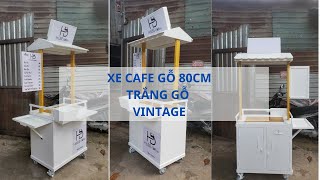 Xe Cà Phê Gỗ Màu Trắng Rất Đẹp | Nội Thất Thời Thượng