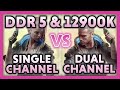 Do channels make any difference now  ddr5 dual vs single channel