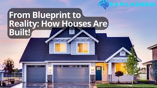 From Blueprint to Reality: How Houses Are Built!