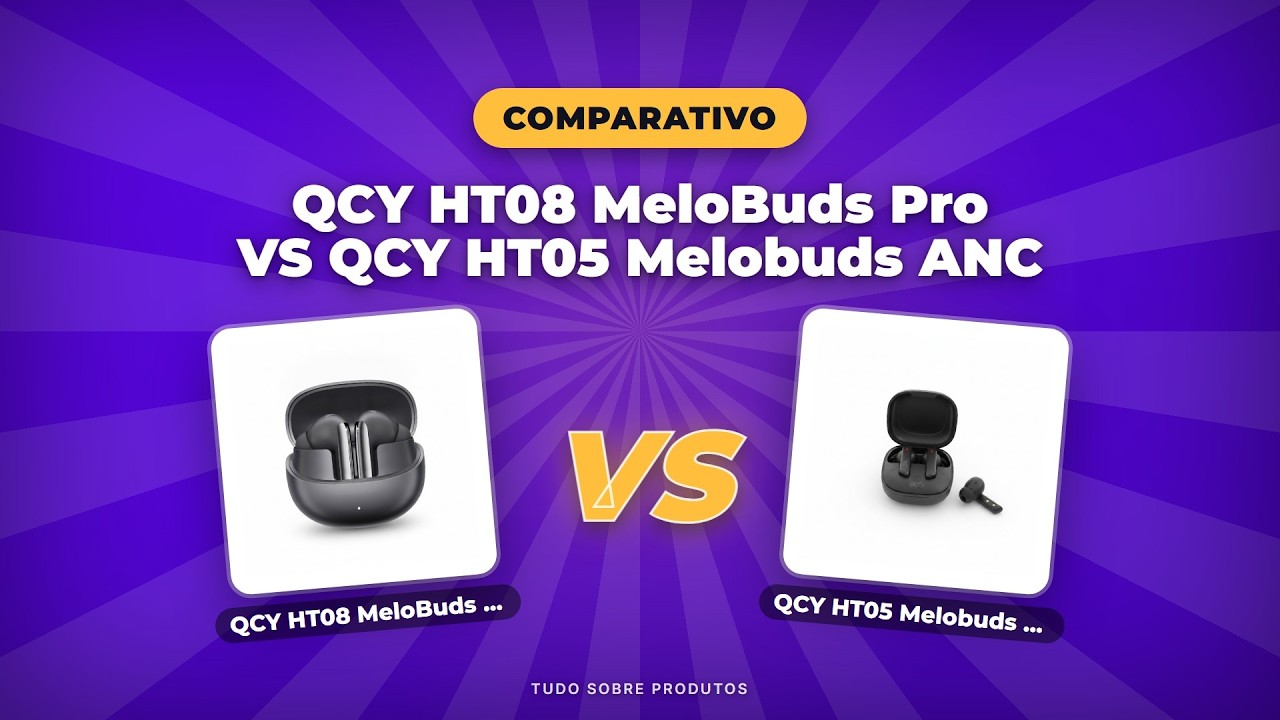 Capa: QCY HT08 MeloBuds Pro vs HT05 Melobuds ANC: Qual o Melhor em 2026?