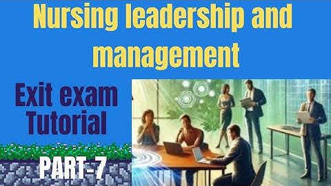 Nursing Leadership & Management | Exit Exam Tutorial (Previous Year Questions)