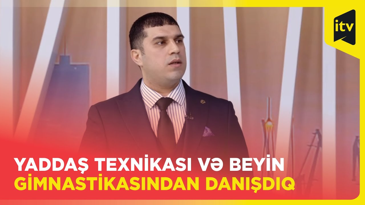 Yaddaş texnikası və beyin gimnastikasından danışdıq