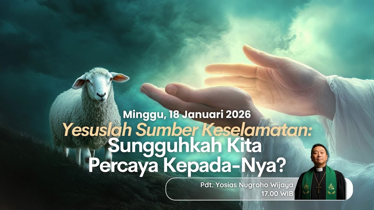 Ibadah Minggu 18 Januari 2026 Pukul 17.00 WIB | Pdt. Yosias Nugroho Wijaya