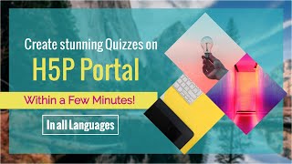 How to Create a Quiz on H5P Platform Within Minutes!