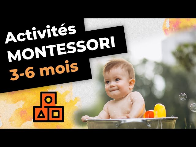 MONTESSORI à la maison : activités pour bébé de 3 à 6 mois 