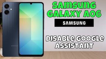 How to Disable Google Assistant Samsung Galaxy A06
