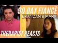 90 Day Fiancé - (Brandan &amp; Mary #20) - Just saying yes because I need to - Therapist Reacts