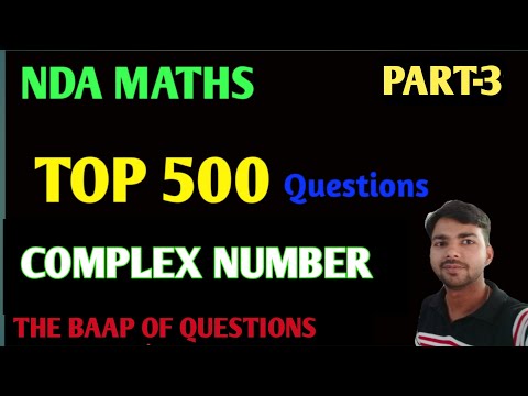 Nda Maths Top 500,part#3,complex Number By Mayanksir hotmail